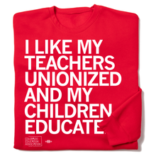 Load image into Gallery viewer, I Like My Teachers Unionized Crewneck Sweatshirt