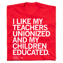 Load image into Gallery viewer, I Like My Teachers Unionized Shirt