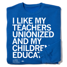 Load image into Gallery viewer, I Like My Teachers Unionized Crewneck Sweatshirt