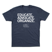 Load image into Gallery viewer, Educate Advocate Organize Shirt