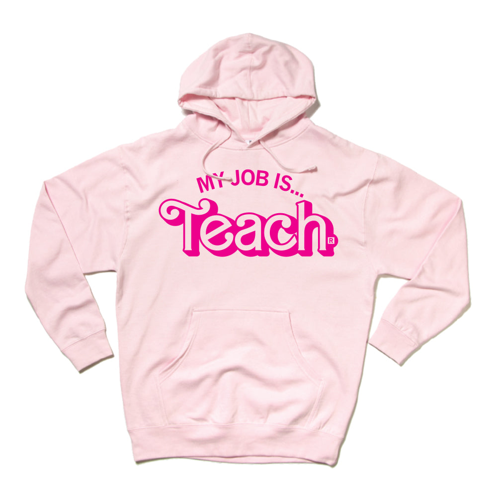 My Job Is Teach Hooded Sweatshirt