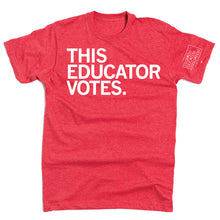 Load image into Gallery viewer, This Educator Votes Shirt