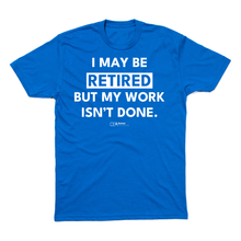 Load image into Gallery viewer, I May Be Retired Shirt