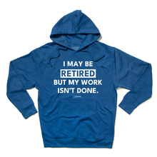 Load image into Gallery viewer, I May Be Retired Hooded Sweatshirt