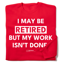 Load image into Gallery viewer, I May Be Retired Crewneck Sweatshirt