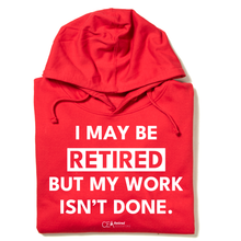 Load image into Gallery viewer, I May Be Retired Hooded Sweatshirt