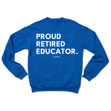 Load image into Gallery viewer, Proud Retired Educator Crewneck Sweatshirt