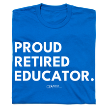 Load image into Gallery viewer, Proud Retired Educator Shirt