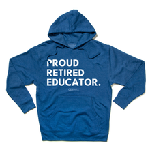 Load image into Gallery viewer, Proud Retired Educator Hooded Sweatshirt