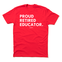 Load image into Gallery viewer, Proud Retired Educator Shirt
