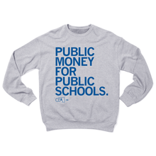 Load image into Gallery viewer, Public Money for Public Schools Crewneck Sweatshirt