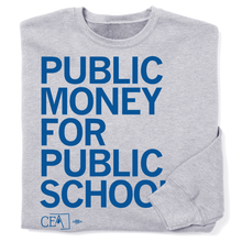 Load image into Gallery viewer, Public Money for Public Schools Crewneck Sweatshirt