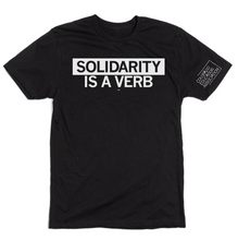 Load image into Gallery viewer, Solidarity Is A Verb Shirt