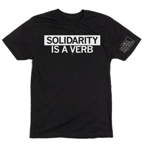 Solidarity Is A Verb Shirt