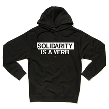 Load image into Gallery viewer, Solidarity Is a Verb Hooded Sweatshirt
