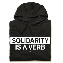 Load image into Gallery viewer, Solidarity Is a Verb Hooded Sweatshirt