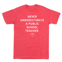 Load image into Gallery viewer, Never Underestimate A Public School Teacher Shirt