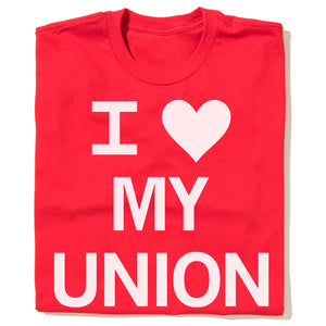 I Heart My Union Shirt