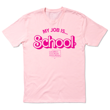 Load image into Gallery viewer, My Job is School Shirt