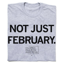Load image into Gallery viewer, Not Just February Shirt