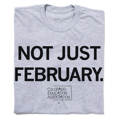 Not Just February Shirt