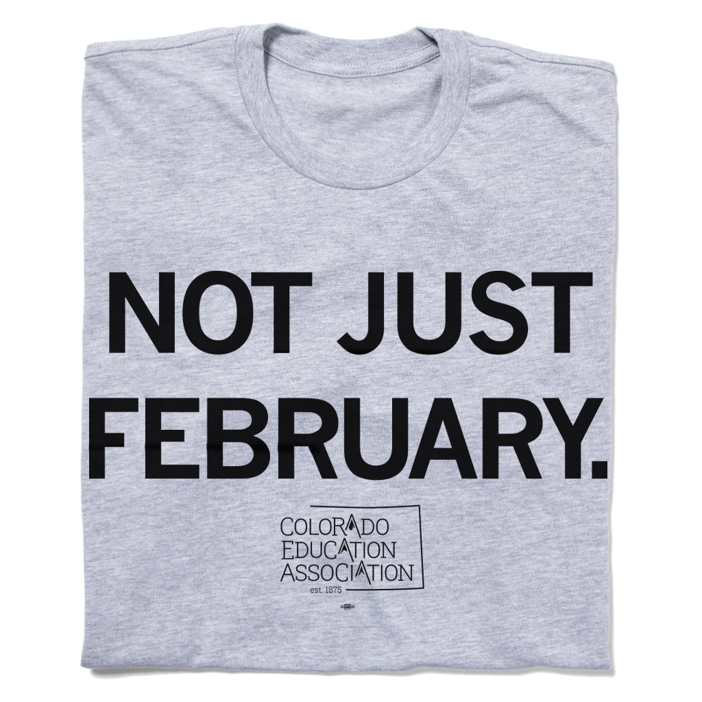 Not Just February Shirt