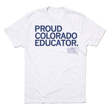 Load image into Gallery viewer, Proud Colorado Educator Shirt